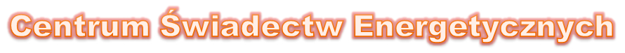 Witamy w Centrum Świadectw Energetycznych CENTRUM ŚWIADECTW ENERGETYCZNYCH
